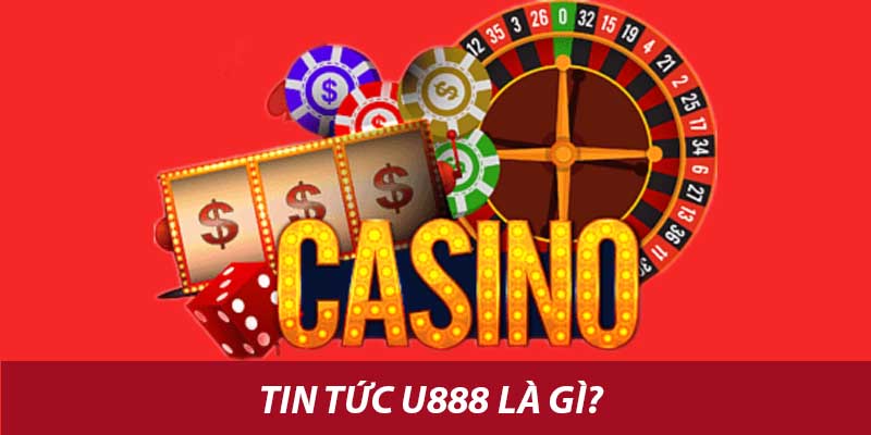 Tin tức u888 là gì?