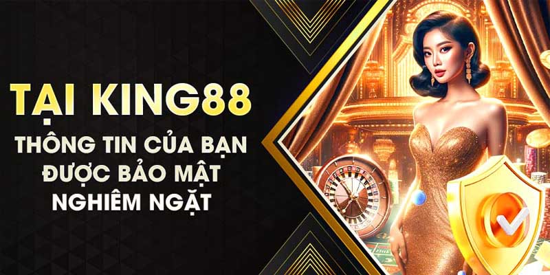 Chính sách king88 rõ ràng, cụ thể