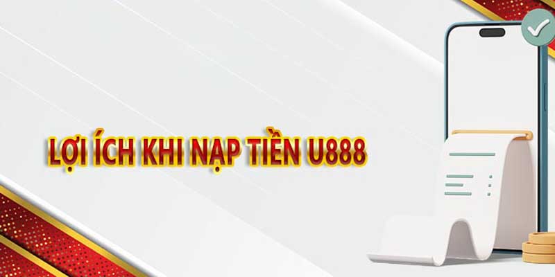 Câu hỏi và trả lời về việc nạp tiền u888